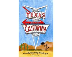 From the Texas Coast to the California Coast A Family Road Trip Travelogue
