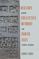 Global South Asia - History and Collective Memory in South Asia, 1200–2000
