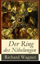 Der Ring des Nibelungen (Vollständige Ausgabe)