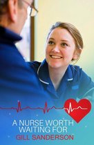 Medical Romances 3 - A Nurse Worth Waiting For