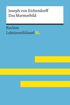 Reclam Lektüreschlüssel XL - Das Marmorbild von Joseph von Eichendorff: Reclam Lektüreschlüssel XL