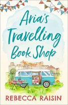 Aria’s Travelling Book Shop: An utterly uplifting, laugh out loud romantic comedy for 2020!