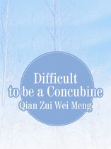 Volume 2 2 - Difficult to be a Concubine