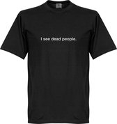 I See Dead People T-Shirt - Zwart - L