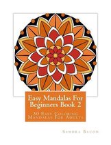 Easy Mandalas For Beginners Book 2