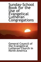 Sunday-School Book for the Use of Evangelical Lutheran Congregations