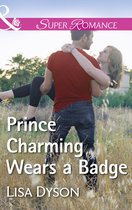 Tales from Whittler's Creek 1 - Prince Charming Wears A Badge (Mills & Boon Superromance) (Tales from Whittler's Creek, Book 1)