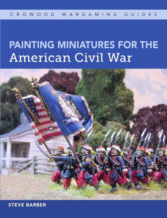 Crowood Wargaming Guides 0 - Painting Miniatures for the Ame ... - cover