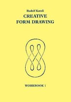 Creative Form Drawing: Workbook 1