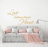 Love Makes A House Home Muursticker -  Goud -  120 x 69 cm  -  woonkamer  engelse teksten  alle - Muursticker4Sale