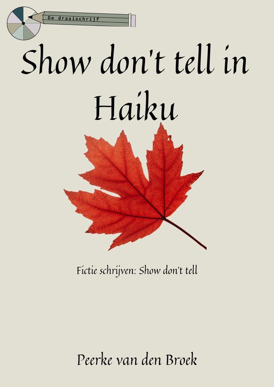 Fictie schrijven 2 - Show don't tell in Haiku