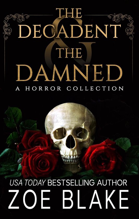 Boekomslag 'The Decadent & The Damned' met schedel, rode rozen en tekst 'A Horror Collection'.