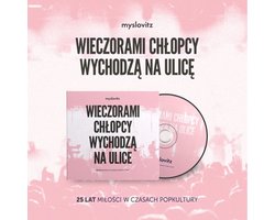 Myslovitz: Wieczorami chłopcy wychodzą na ulice. 25 lat miłości w czasach popkultury (digipack) (CD)