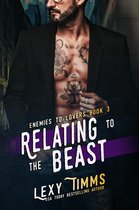 Enemies to Lovers Series 3 - Relating to the Beast
