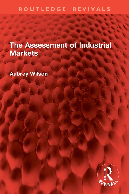 Routledge Revivals - The Assessment of Industrial Markets - cover