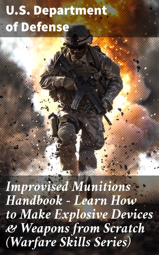 Improvised Munitions Handbook – Learn How to Make Explosiv ... - cover