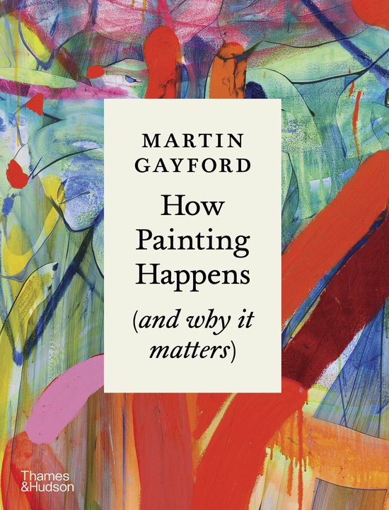 How Painting Happens (and why it matters) – A Times Book o ... - cover
