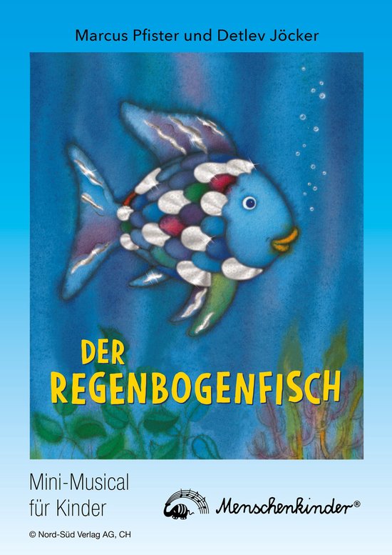 Cover van het 'Mini-Musical voor Kinderen' boek 'Der Regenbogenfisch' met een blauwe vis met een regenboogkleurig patroon op zijn lijf.
