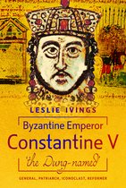 Byzantine Emperor Constantine V, 'the Dung-named'
