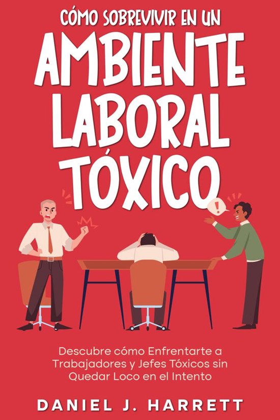 Cómo Sobrevivir en un Ambiente Laboral Tóxico - cover