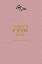 Oei, ik groei! - Baby's eerste jaar