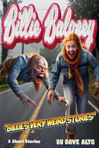 Billie Baloney's Adventures 2 - Billie's Very Weird Stories