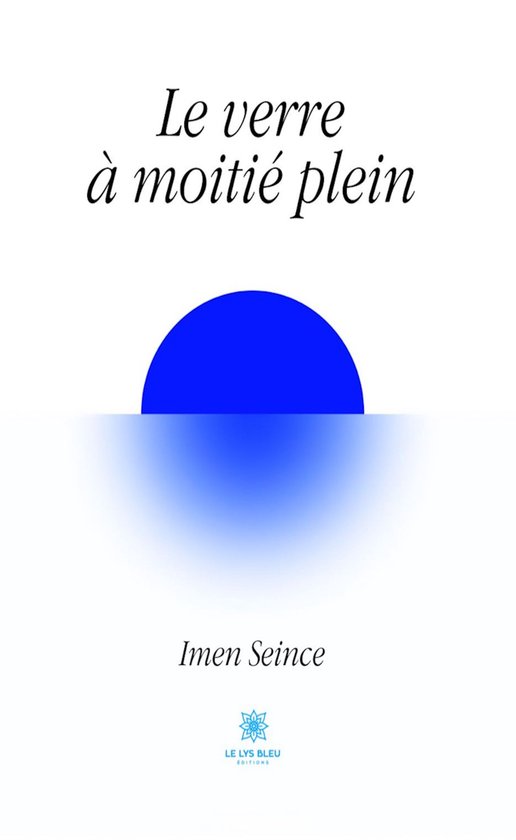 Livre "Le verre à moitié plein" avec un demi-cercle bleu et le texte "Imen Seince".