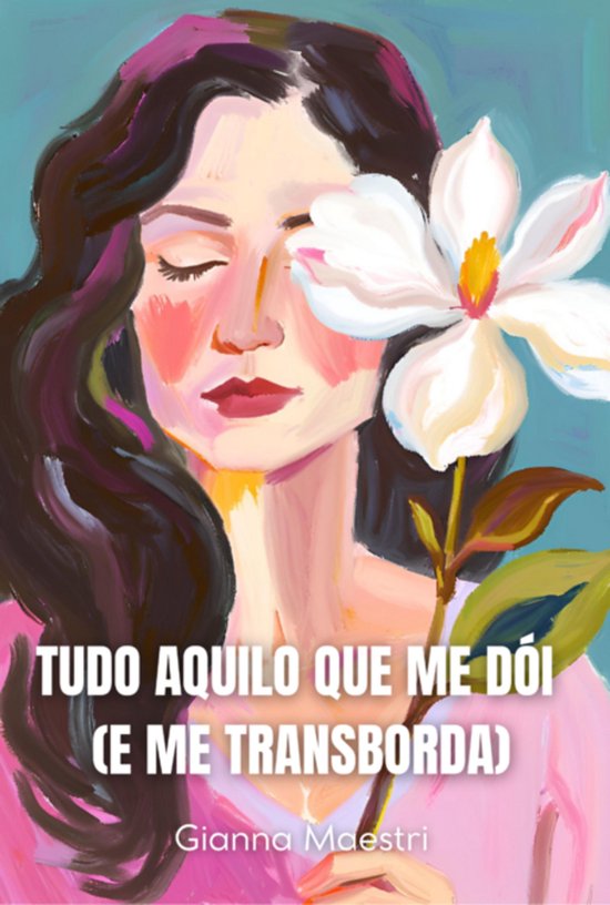 Tudo Aquilo Que Me Dói (e Me Transborda) - cover