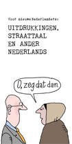 O, zeg dat dan