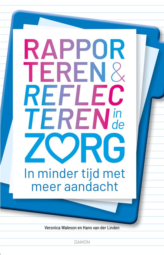 Rapporteren en Reflecteren in de Zorg