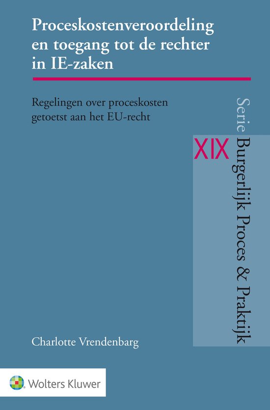 Burgerlijk Proces & Praktijk XIX - Proceskostenveroordeling  ... - cover