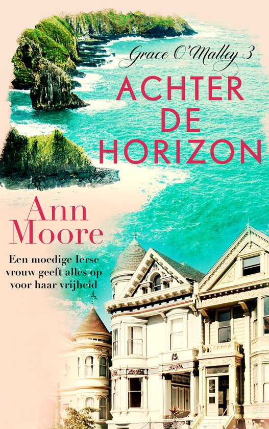 Boekcover met de titel 'Achter de horizon' door Grace O'Malley 3. De cover toont een oceaan, rotsachtige eilanden en Victoriaanse huizen.