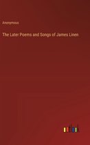 The Later Poems and Songs of James Linen