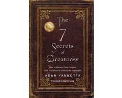 The 7 Secrets of Greatness
