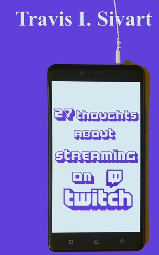 27 Thoughts About Streaming on Twitch - cover