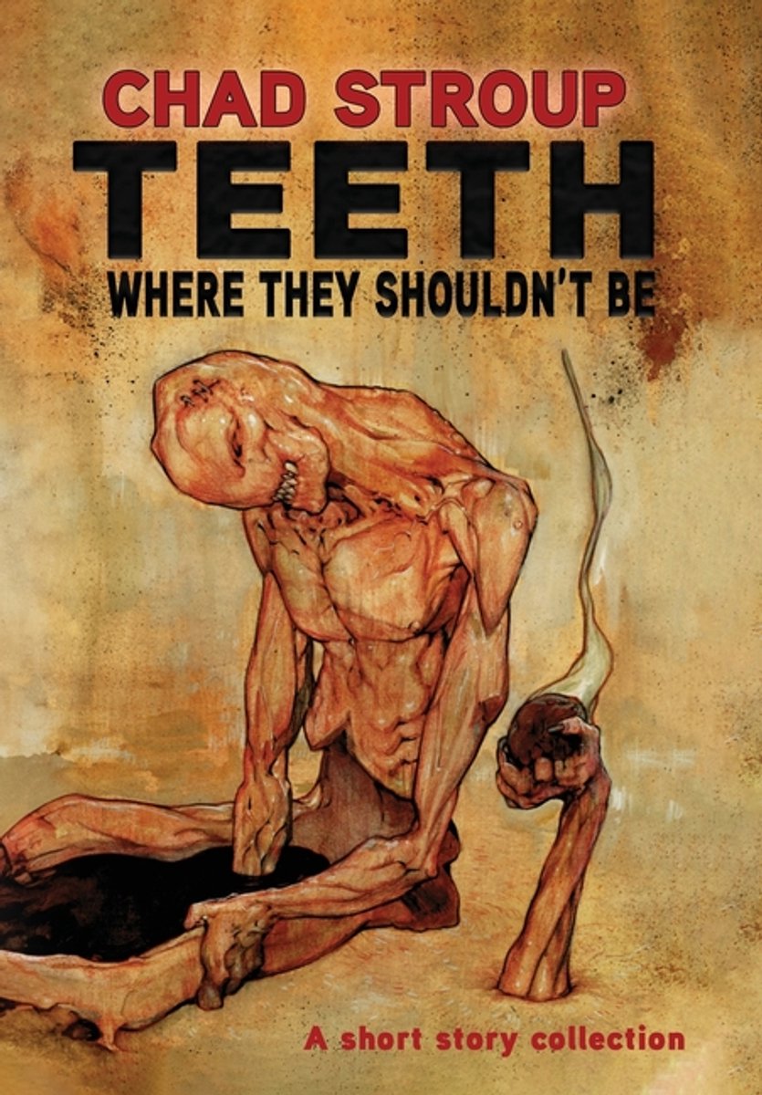 Teeth Where They Shouldn't Be van Chad Stroup