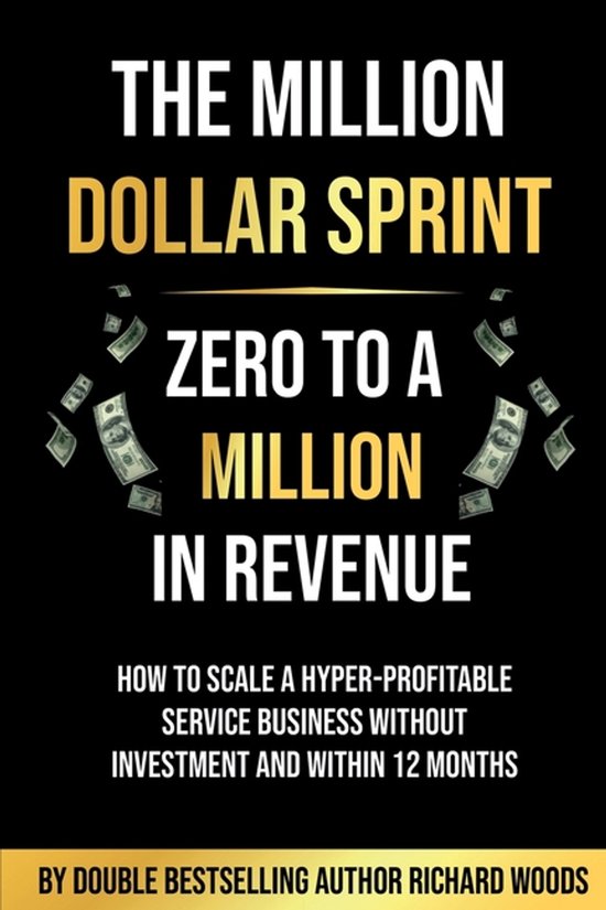 The Million Dollar Sprint - Zero To One Million In Revenue - cover