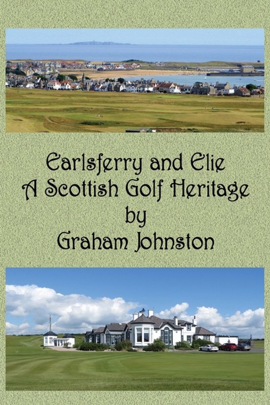 Earlsferry and Elie - A Scottish Golf Heritage - cover