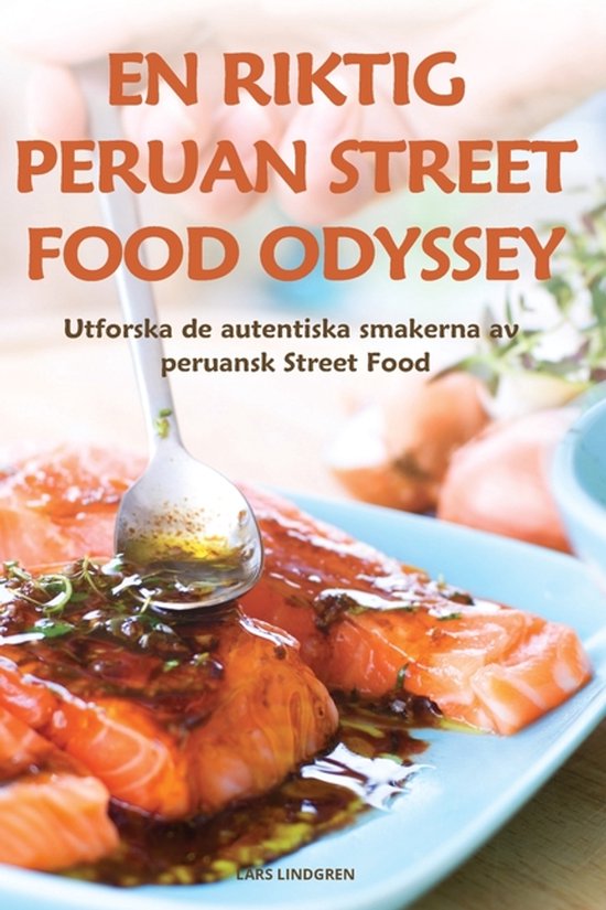 En Riktig Peruan Street Food Odyssey - cover