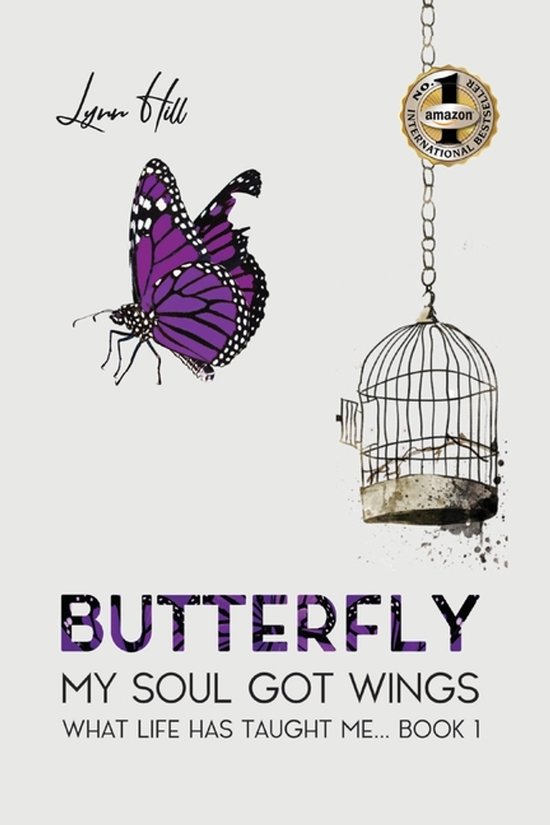 Boekomslag 'Butterfly - My Soul Got Wings' met een paarse vlinder en een lege vogelkooi. Lynn Hill, 'No. 1 Amazon International Bestseller'.