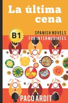 De cover van 'La última cena B1 Spaans voor gevorderden' toont een bovenaanzicht van een tafel met eten en mensen.