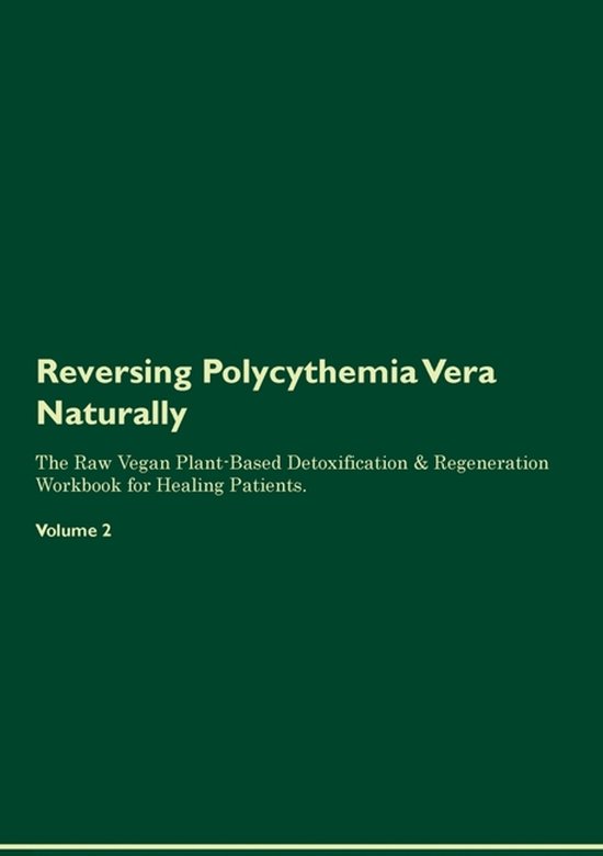 Reversing Polycythemia Vera Naturally The Raw Vegan Plant-Ba ... - cover