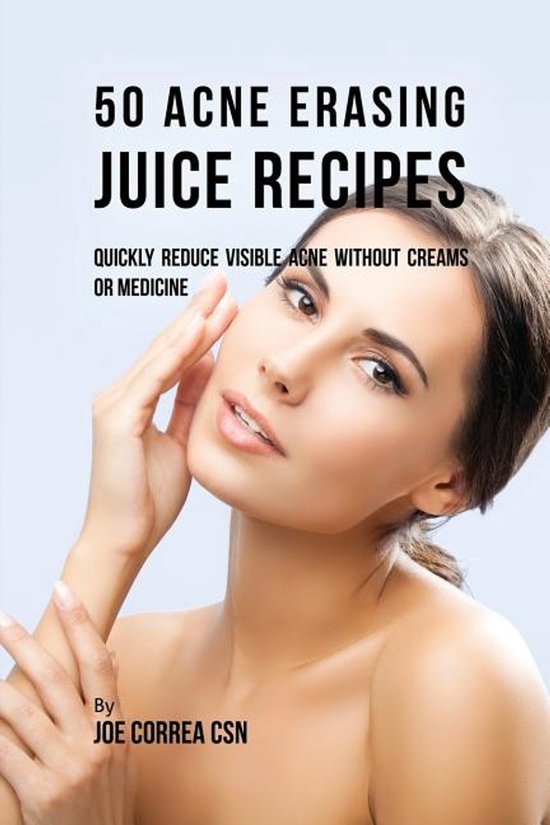 50 Acne Erasing Juice Recipes - cover