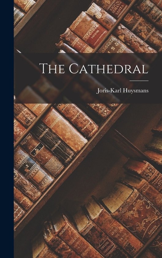 Livre 'The Cathedral' de Joris-Karl Huysmans, avec une bibliothèque en arrière-plan.