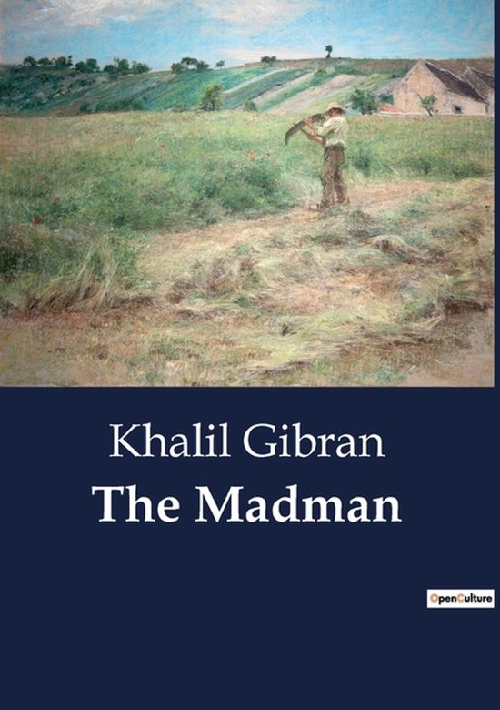 La couverture de 'The Madman' par Khalil Gibran représente un homme fauchant dans un champ, avec une ferme à l'arrière-plan.