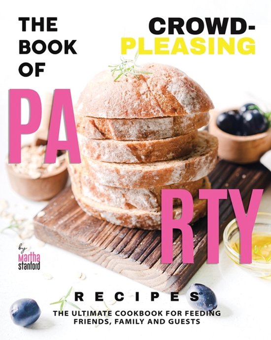 The Book of Crowd-Pleasing Party Recipes