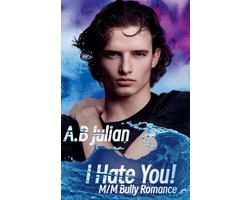 Hate Love Story- I Hate You! M/M Bully Romance