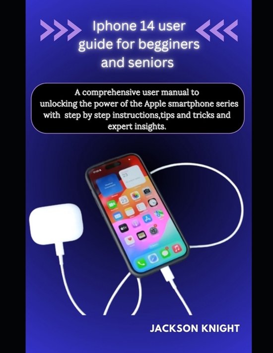 Iphone 14 user guide for beginners and seniors - cover
