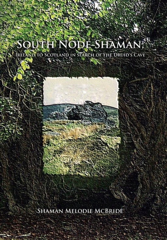 South Node Shaman; Ireland to Scotland in search of the Drui ... - cover