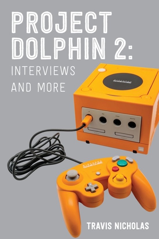 Project Dolphin: The History of the Gamecube- Project Dolphi ... - cover